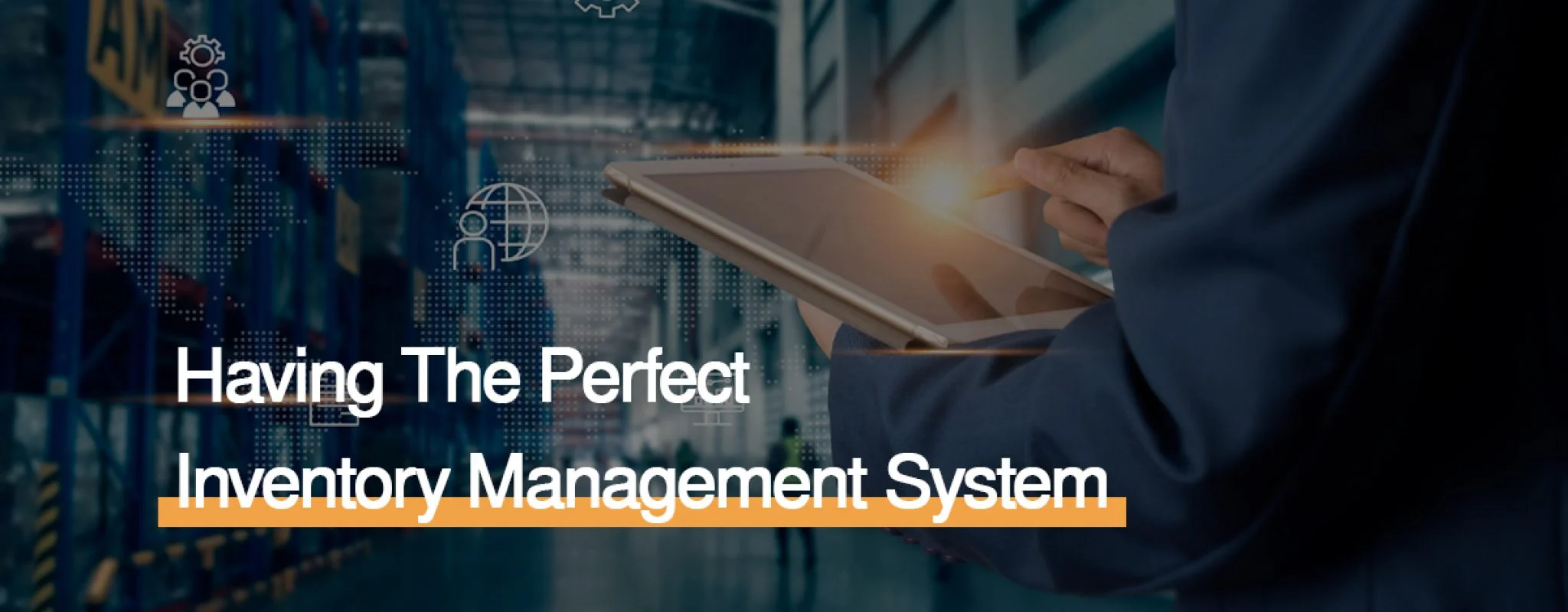 Having The Perfect Inventory Management System