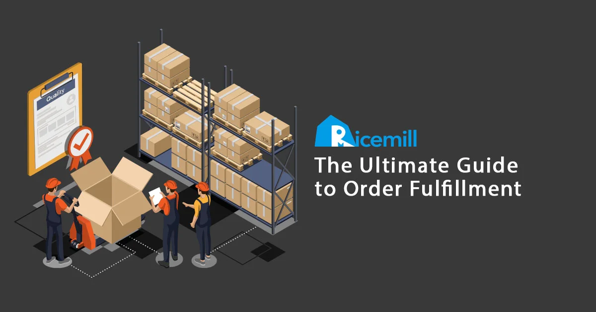 The Ultimate Guide to Order Fulfillment
